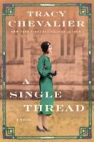 "A Single Thread" by Tracy Chevalier