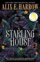 The Starling House by Alix E. Harrow